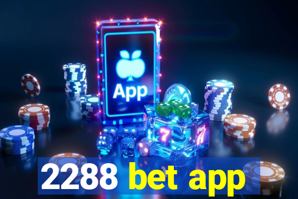 2288 bet app